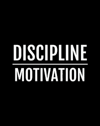 *Motivation & Discipline *